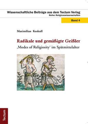 Radikale und gemäßigte Geißler de Maximilian Koskull