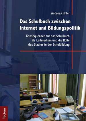 Das Schulbuch zwischen Internet und Bildungspolitik de Andreas Hiller