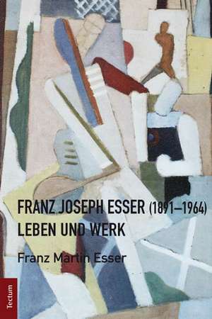 Franz Joseph Esser (1891-1964) de Franz Martin Esser