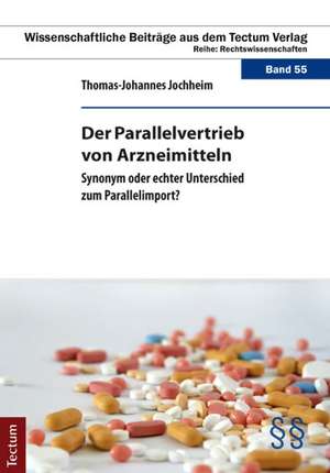 Der Parallelvertrieb von Arzneimitteln de Thomas-Johannes Jochheim