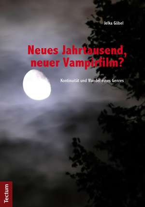 Neues Jahrtausend, neuer Vampirfilm? de Jelka Göbel