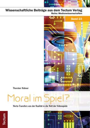 Moral im Spiel? de Thorsten Wahner