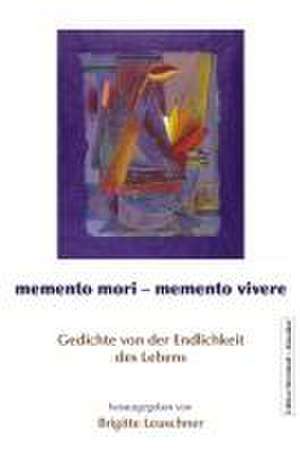 memento mori - memento vivere de Brigitte Leuschner