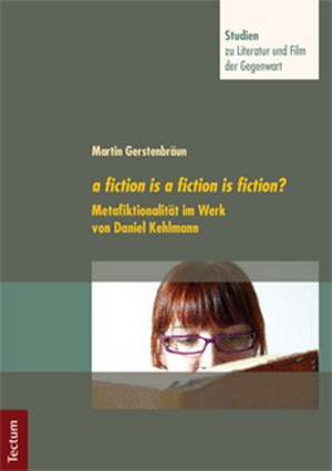 a fiction is a fiction is fiction? de Martin Gerstenbräun