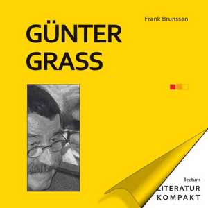 Literatur Kompakt: Günter Grass de Frank Brunssen