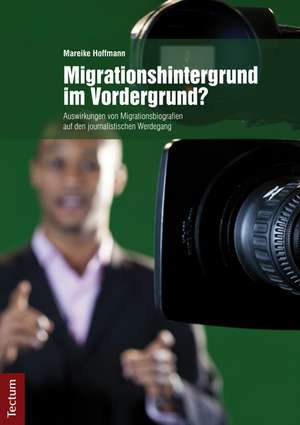 Migrationshintergrund im Vordergrund? de Mareike Hoffmann