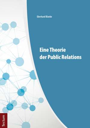 Eine Theorie der Public Relations de Eberhard Blanke