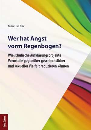 Wer hat Angst vorm Regenbogen? de Marcus Felix