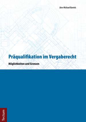 Präqualifikation im Vergaberecht de Jörn-Michael Bartels