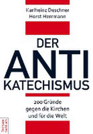 Der Antikatechismus de Karlheinz Deschner