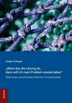 "Wenn das die Lösung ist, dann will ich mein Problem wiederhaben" de Holger Schlegel