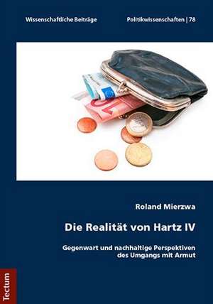 Die Realität von Hartz IV de Roland Mierzwa