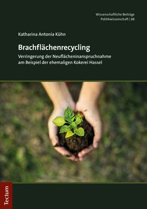 Brachflächenrecycling de Katharina Antonia Kühn
