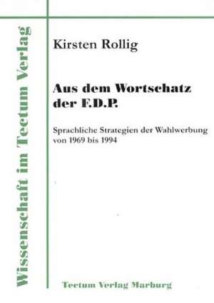 Aus Dem Wortschatz Der F.D.P.: Untersuchungen Zum Mimischen Ausdrucksverhalten Und Zur Emotionserkennung de Kirsten Rollig