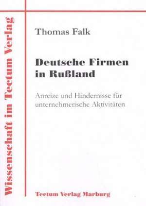 Deutsche Firmen in Ru Land: Untersuchungen Zum Mimischen Ausdrucksverhalten Und Zur Emotionserkennung de Thomas Falk