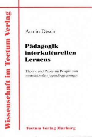 P Dagogik Interkulturellen Lernens: Zwischen Regionaler Hegemonie Und Nationalem Selbstmord de Armin Desch