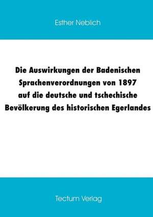 Die Auswirkungen Der Badenischen Sprachenverordnungen Von 1897 Auf Die Deutsche Und Tschechische Bev Lkerung Des Historischen Egerlandes: Pell as Et M Lisande de Esther Neblich