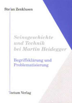 Seinsgeschichte Und Technik Bei Martin Heidegger: Femme de Lettres - Homme de Lettres de Stefan Zenklusen