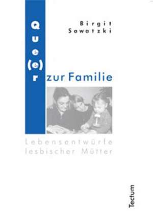 Que(e)R Zur Familie: Der Gottesdienst in Geschichte Und Gegenwart de Birgit Sawatzki