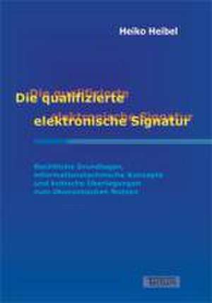 Die qualifizierte elektronische Signatur de Heiko Heibel