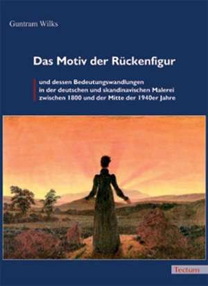 Das Motiv Der R Ckenfigur Und Dessen Bedeutungswandlungen in Der Deutschen Und Skandinavischen Malerei Zwischen 1800 Und Der Mitte Der 1940er Jahre: Der Gottesdienst in Geschichte Und Gegenwart de Guntram Wilks