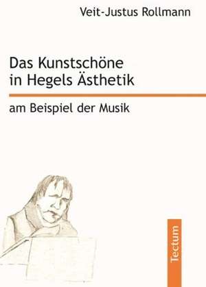 Das Kunstsch Ne in Hegels Sthetik Am Beispiel Der Musik: Alle Anders - Alle Gleich de Veit-Justus Rollmann