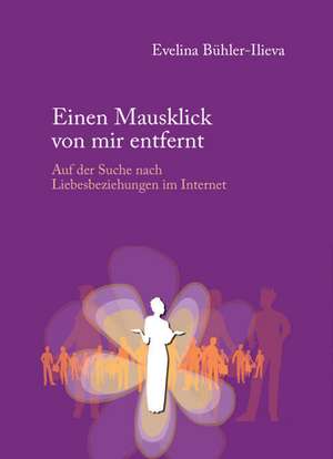 Einen Mausklick Von Mir Entfernt: Alle Anders - Alle Gleich de Evelina Bühler-Ilieva