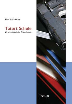 Tatort Schule de Elsa Pollmann