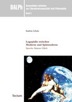 Logopädie zwischen Moderne und Spätmoderne de Kathrin Schulz