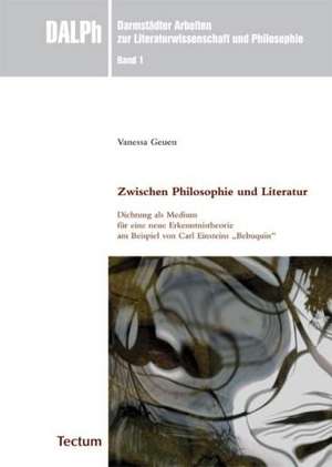 Zwischen Philosophie und Literatur de Vanessa Geuen