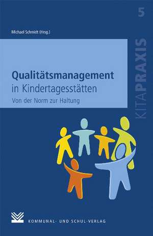 Qualitätsmanagement in Kindertagesstätten de Michael Schmidt