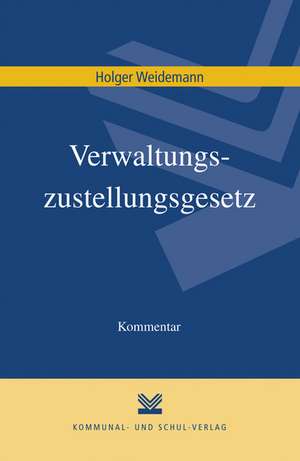 Verwaltungszustellungsgesetz de Holger Weidemann