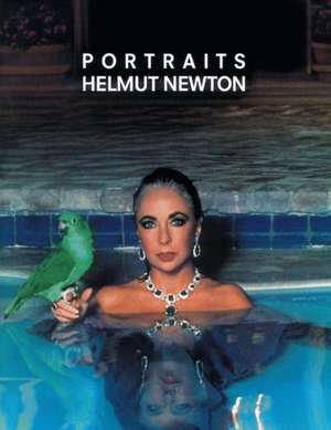 Helmut Newton Portraits: Photographs from Europe and America de June Newton