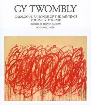 Cy Twombly: 1996-2006 de Cy Twombly