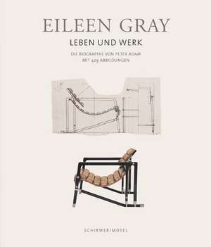 Eileen Gray - Leben und Werk de Peter Adam