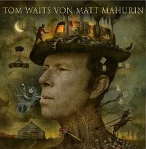 Tom Waits von Matt Mahurin de Tom Waits