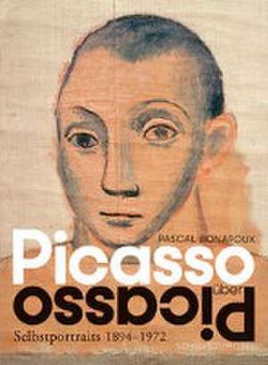 Picasso über Picasso de Pascal Bonafoux