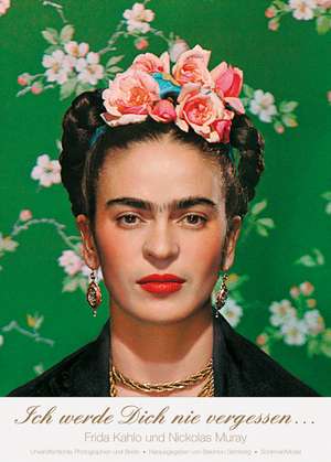 Ich werde Dich nie vergessen... de Frida Kahlo