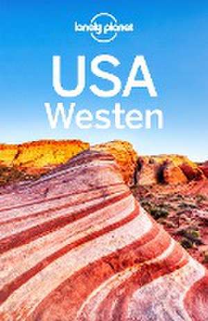 LONELY PLANET Reiseführer USA Westen de Anthony Ham