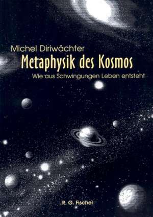 Metaphysik des Kosmos de Michel Diriwächter