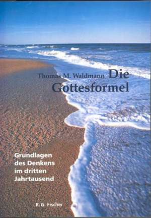 Die Gottesformel de Thomas M. Waldmann