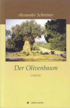 Der Olivenbaum de Alexander Schreiner