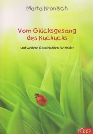 Vom Glücksgesang des Kuckucks de Marta Kronisch