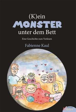 (K)ein Monster unter dem Bett de Fabienne Kaul