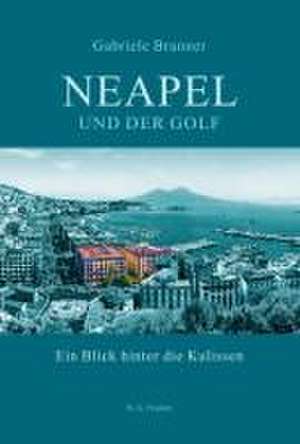 Neapel und der Golf de Gabriele Brunner