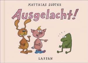 Ausgelacht! de Matthias Sodtke