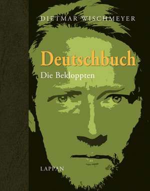 Deutschbuch. Die Bekloppten de Dietmar Wischmeyer