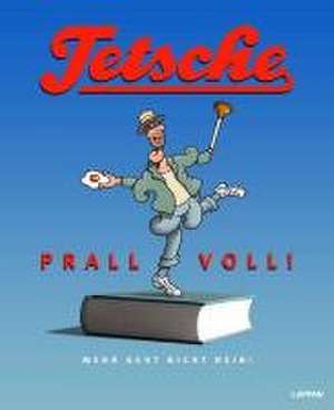 Tetsche - Prallvoll! de Tetsche