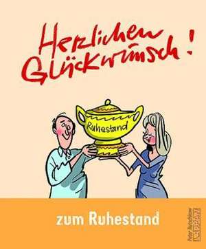 Herzlichen Glückwunsch zum Ruhestand de Peter Butschkow