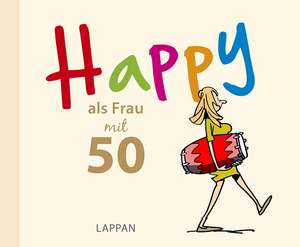 HAPPY als Frau mit 50 de Peter Butschkow